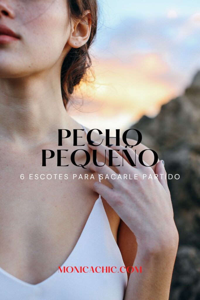 ¿Cómo sacarle partido al pecho pequeño? 5 claves para lucir poderosa 10 pecho pequeño