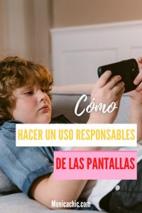 ¿Cómo hacer un uso responsable de las pantallas con los más pequeños? 13 Cómo hacer un uso responsable de las pantallas