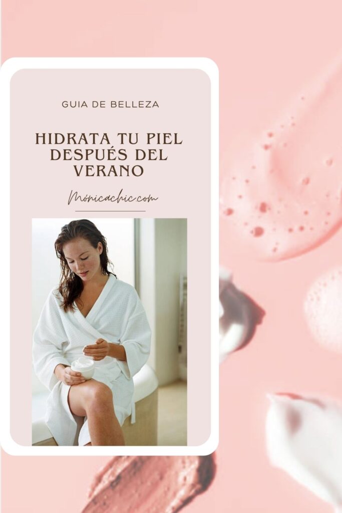 Cómo cuidar la piel después del verano