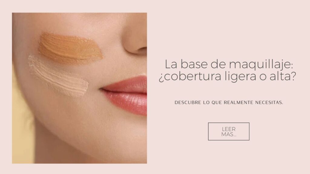 La base de maquillaje: 7 claves para elegir la fórmula correcta 8 Técnicas de maquillaje