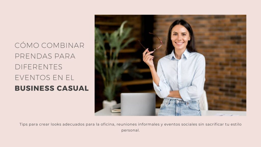 5 claves del código de vestimenta informal de negocios para lucir profecional 13 Código de vestimenta informal de negocios