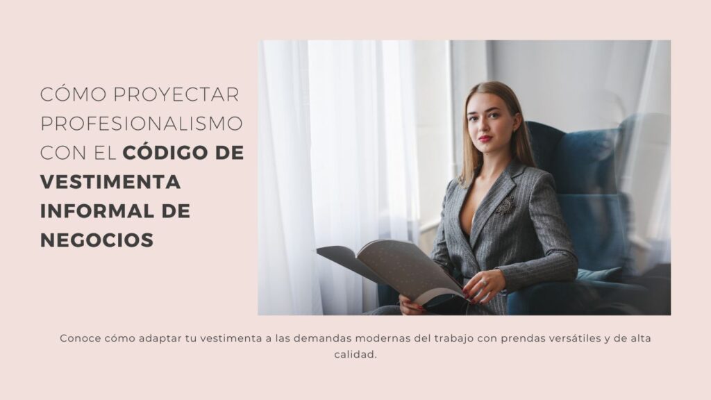 5 claves del código de vestimenta informal de negocios para lucir profecional 14 Informal de negocios